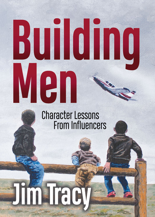 Building Men - Character Lessons From Influencers